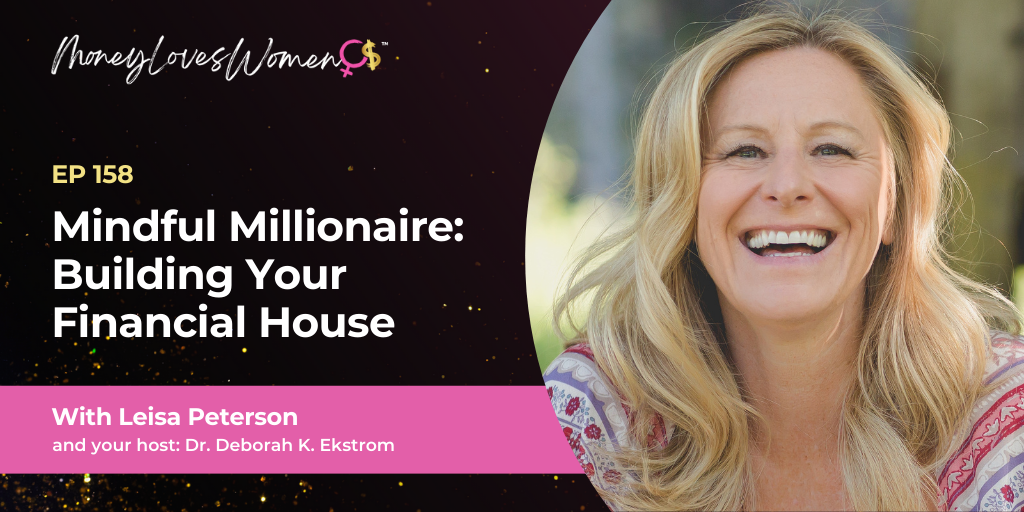 Mindful Millionaire with Leisa Peterson - MoneyLovesWomen